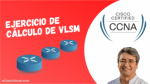 Ejercicios de calculo de VLSM