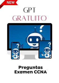 GPT Personalizado - Preguntas y Respuestas del examen CCNA