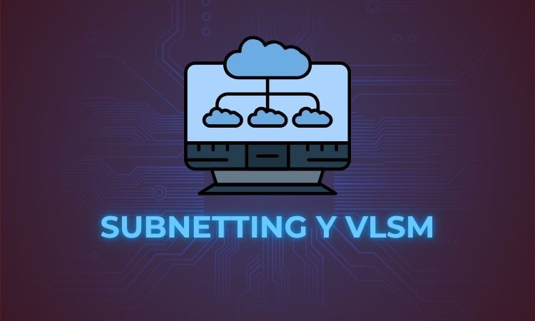 Subnetting y VLSM